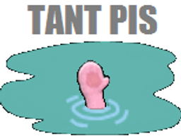 :Tant_pis: