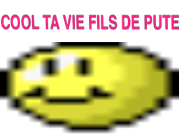 :Cool_ta_vie_fdp: