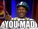 :YouMad: