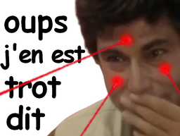 :OupsJenEstTrotDit: