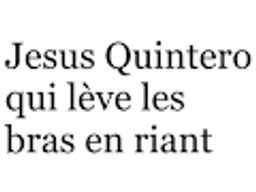:jesusquinteroquilevelesbrasenriant: